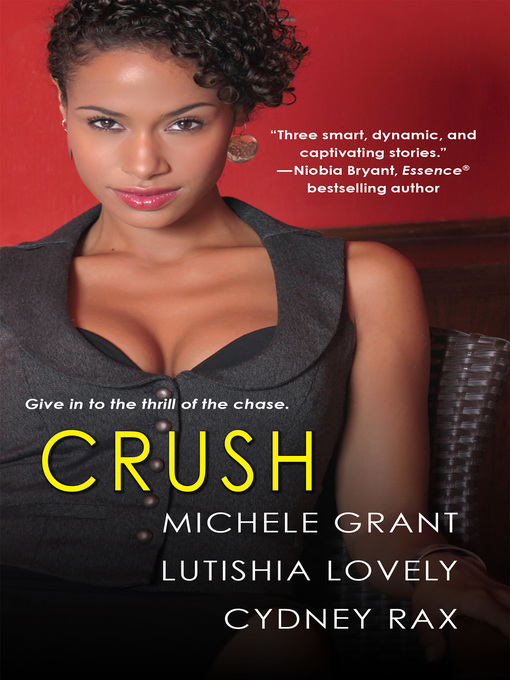 Title details for Crush by Michele Grant - Available